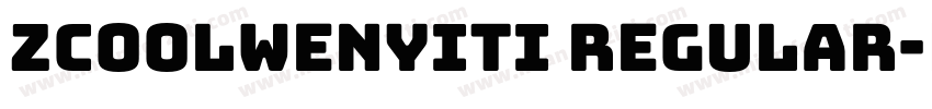 zcoolwenyiti Regular字体转换